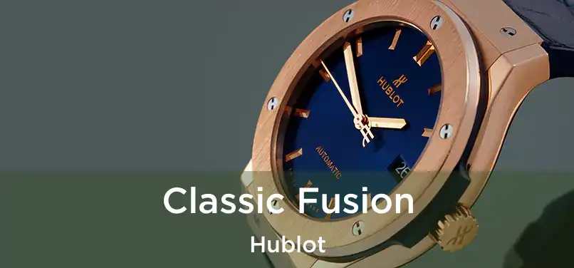  Classic Fusion Hublot