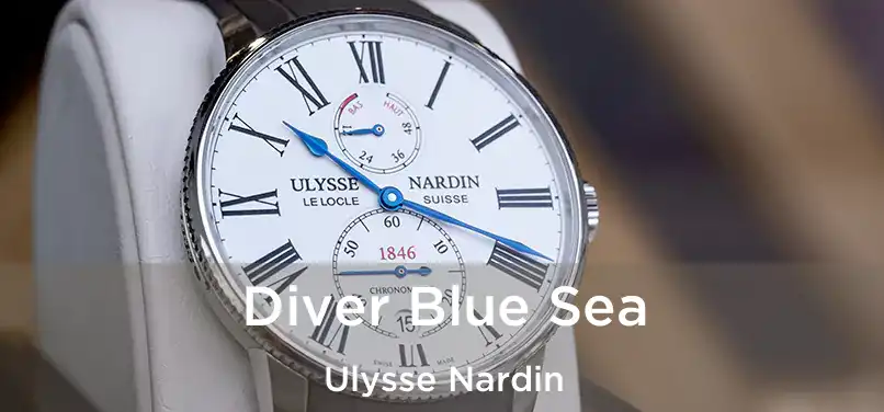  Diver Blue Sea Ulysse Nardin