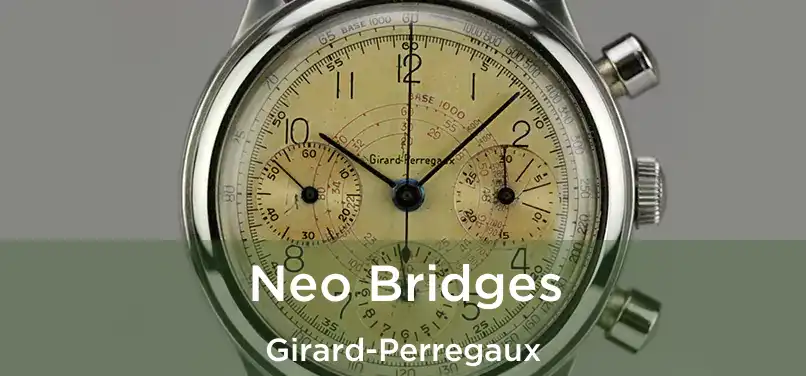  Neo Bridges Girard-Perregaux