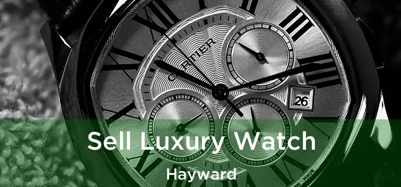 Sell Luxury Watch Hayward