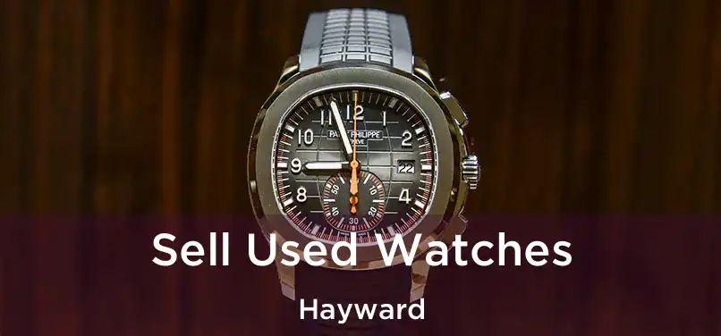  Sell Used Watches Hayward