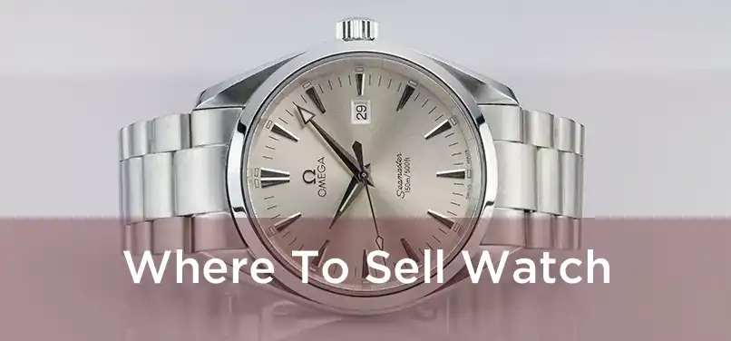  Where To Sell Watch 