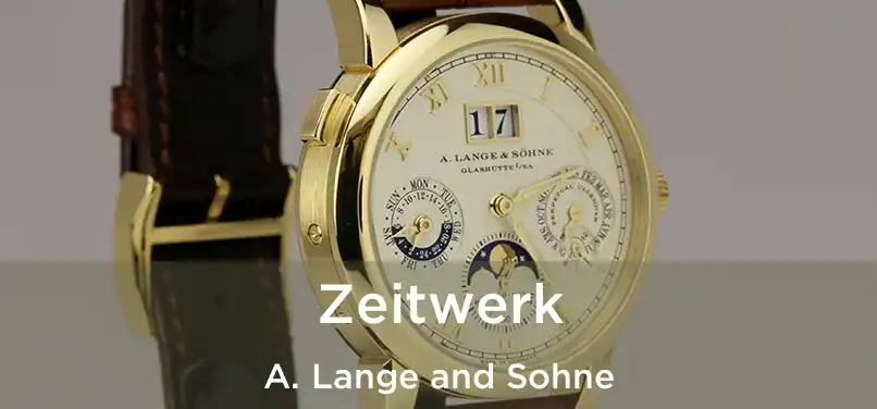  Zeitwerk A. Lange and Sohne